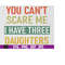 MR-4102023235329-you-cant-scare-me-i-have-three-daughters-svg-funny-gift-image-1.jpg