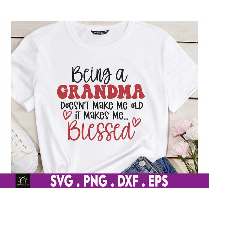 MR-4102023235937-being-a-grandma-doesnt-make-me-old-it-makes-me-blessed-image-1.jpg