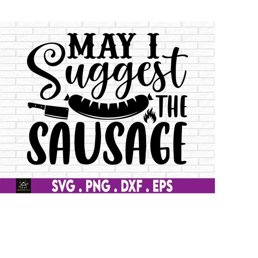 MR-51020230438-may-i-suggest-the-sausage-funny-mens-svg-funny-sausage-svg-image-1.jpg