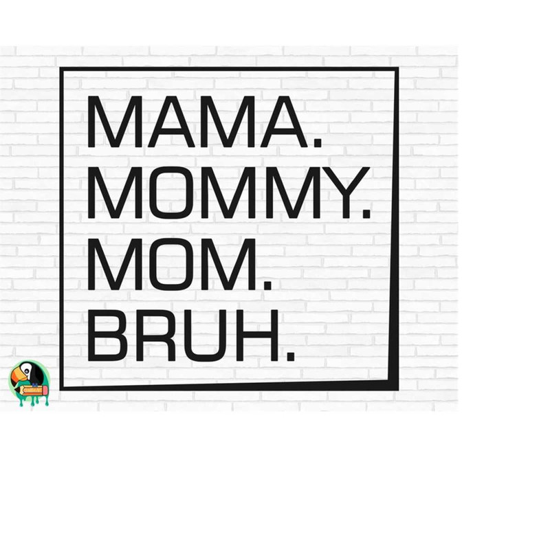 MR-51020230620-mama-mommy-mom-bruh-svg-mothers-day-svg-mother-svg-mama-image-1.jpg