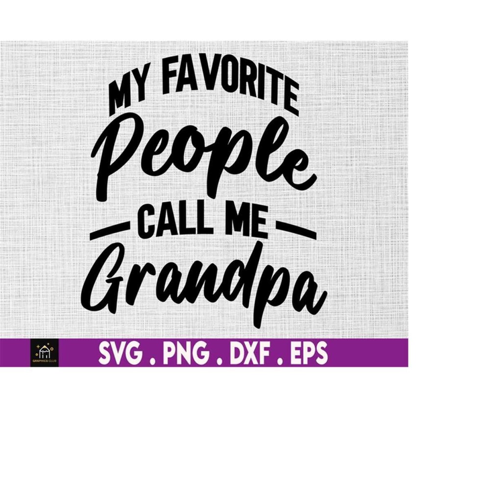MR-51020230630-my-favorite-people-call-me-grandpa-grandpa-svg-grandfather-image-1.jpg