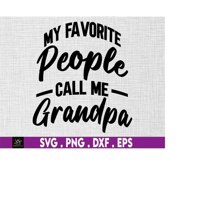 MR-51020230630-my-favorite-people-call-me-grandpa-grandpa-svg-grandfather-image-1.jpg