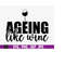 MR-51020230946-ageing-like-wine-svg-birthday-svg-funny-wine-quote-svg-image-1.jpg
