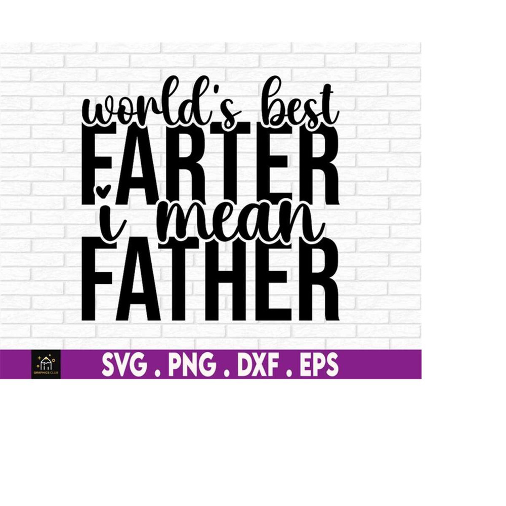 MR-51020230145-worlds-best-farter-i-mean-father-svg-dad-svg-gift-for-image-1.jpg