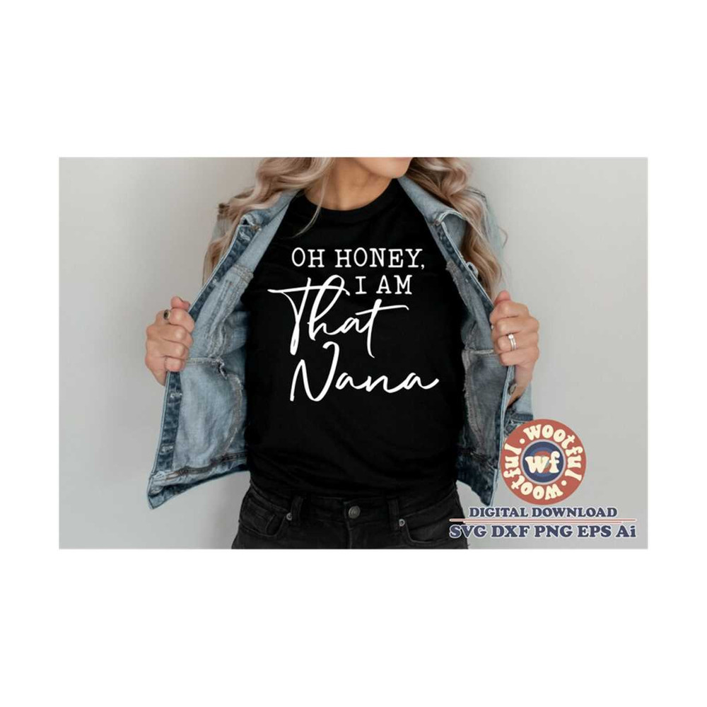 MR-51020230176-oh-honey-i-am-that-nana-svg-nana-svg-grandma-quote-grandma-image-1.jpg