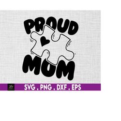 proud mom svg, puzzle piece svg, autism support, 2nd april svg, autism awareness svg, be kind svg