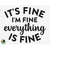 MR-510202301939-its-fine-im-fine-everything-is-fine-svg-funny-svg-image-1.jpg