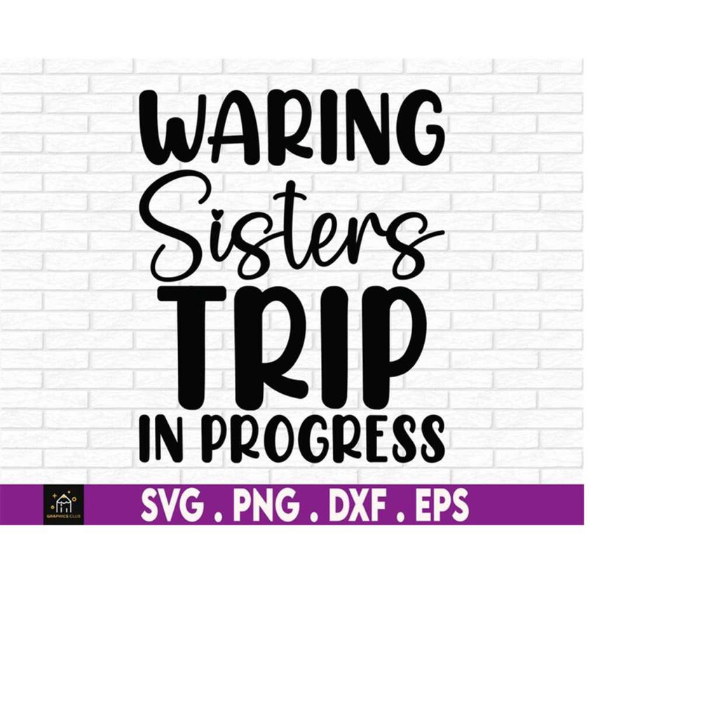 MR-51020230218-sisters-trip-svg-sisters-svg-girls-trip-gift-trips-2023-image-1.jpg