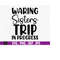 MR-51020230218-sisters-trip-svg-sisters-svg-girls-trip-gift-trips-2023-image-1.jpg