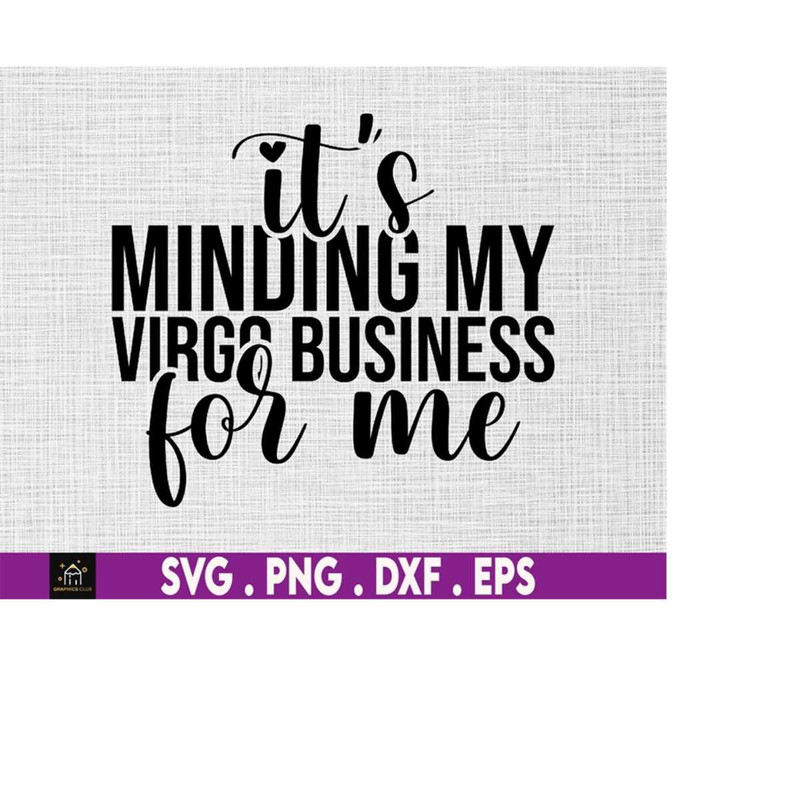 MR-51020230233-its-minding-my-virgo-business-for-me-svg-virgo-shirt-svg-image-1.jpg