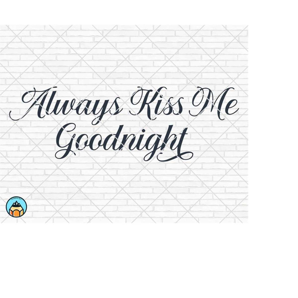 MR-510202302335-always-kiss-me-goodnight-svg-home-svg-bedroom-svg-kiss-me-image-1.jpg