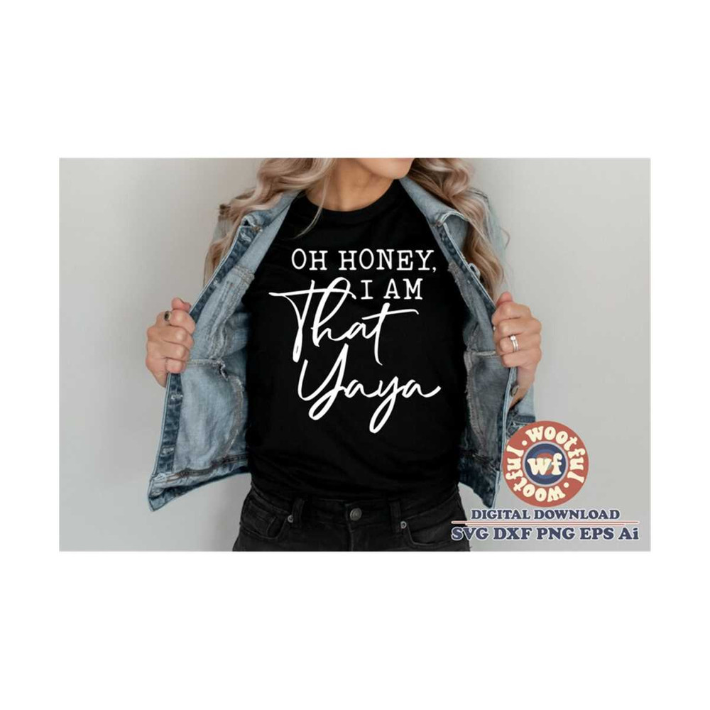 MR-51020230252-oh-honey-i-am-that-yaya-svg-yaya-svg-grandma-quote-grandma-image-1.jpg
