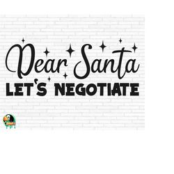 dear santa svg, funny christmas svg, dear santa let's negotiate cut files, cricut, silhouette, png, svg, eps, dxf
