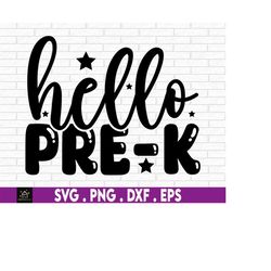 hello pre-k, pre-k svg, first day of school svg, pre-k svg, first day of preschool svg, pre-k teacher svg, first day of