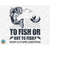 MR-510202303514-fishing-svg-to-fish-or-not-to-fish-svg-weekend-hooker-svg-image-1.jpg