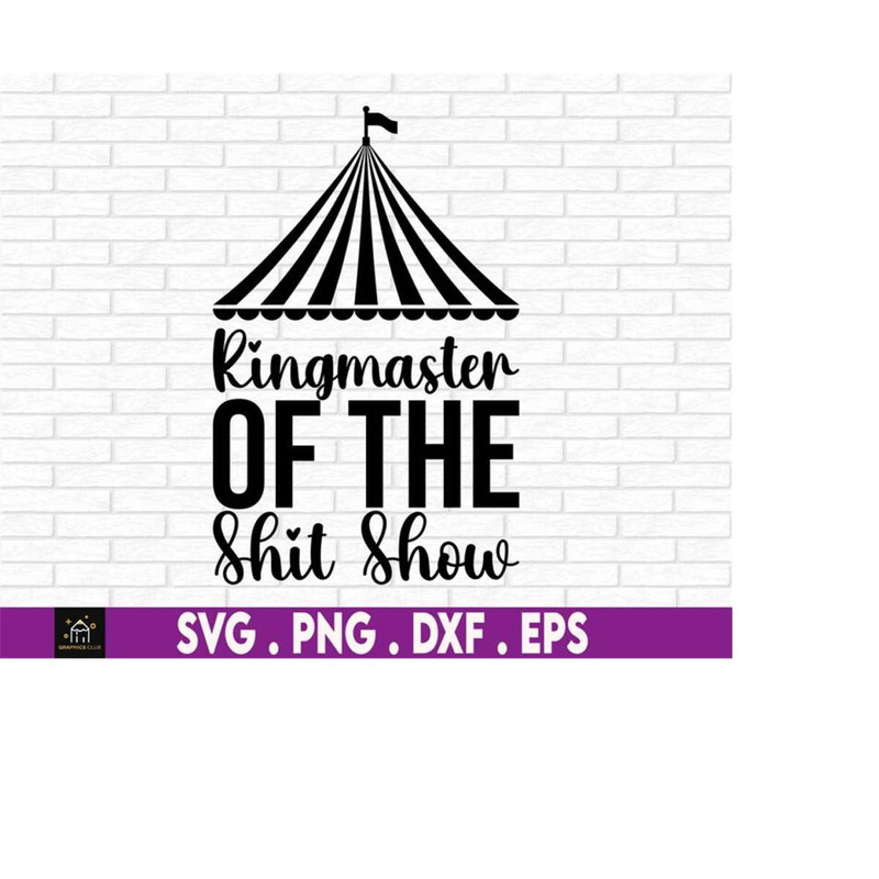 MR-510202303516-ringmaster-of-the-shit-show-shit-show-svg-mothers-day-image-1.jpg
