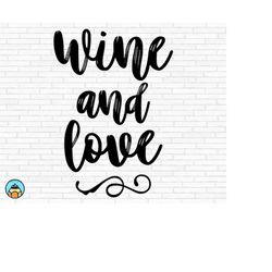 wine and love svg | wine svg | wine quotes svg | wine sayings svg | wine glass svg | funny wine svg | wine lover svg | w