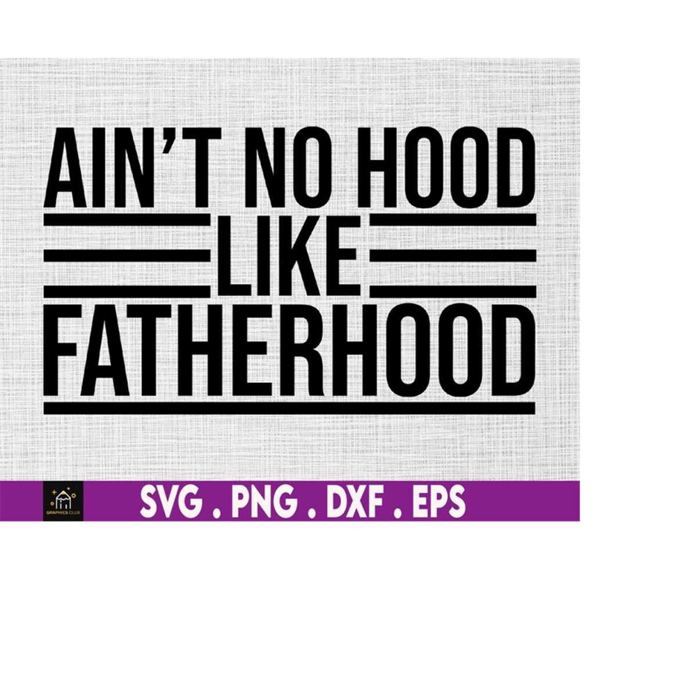 MR-510202303916-aint-no-hood-like-fatherhood-svg-funny-fathers-day-svg-image-1.jpg
