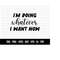 MR-510202305328-cod679-im-doing-whatever-i-want-now-svg-free-yourself-image-1.jpg