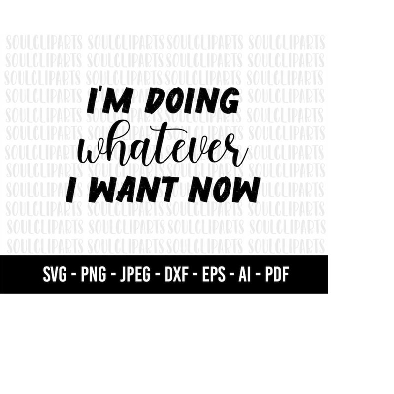 MR-510202305328-cod679-im-doing-whatever-i-want-now-svg-free-yourself-image-1.jpg