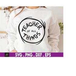 teacher of all thing svg, gift for teacher, teacher life, dedicated teacher, cat in the hat svg, dedicated teacher svg,