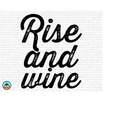 rise and wine svg | wine svg | wine quotes svg | wine sayings svg | wine glass svg | funny wine svg | wine lover svg | w