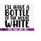 MR-5102023128-ill-have-a-bottle-of-the-house-white-bottle-house-white-image-1.jpg