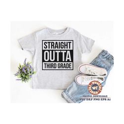 straight outta 3rd grade svg, third grade svg, 3rd grade svg, last day svg, last day of school svg, svg dxf eps ai png s
