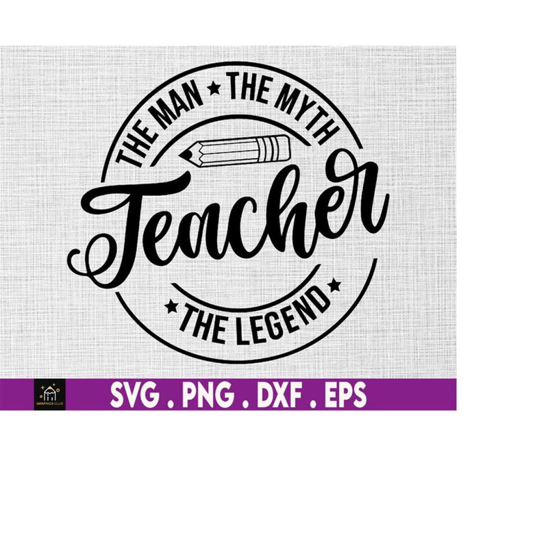 MR-51020231742-teacher-the-man-the-myth-the-legend-svg-teacher-svg-png-image-1.jpg