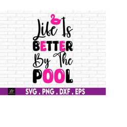 life is better by the pool svg, pool svg, cute pool svg, cute summer, cut file, summer, pool tote, pool, pool sign, pool