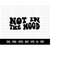 MR-510202311227-cod1038-not-in-mood-svg-instant-download-vinyl-craft-image-1.jpg