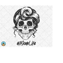 funny mom life svg | mom life skull svg | mom life svg | mom life skeleton svg | messy bun svg