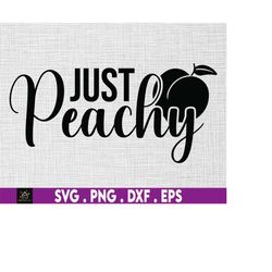 just peachy svg, just peachy png, peach butt svg, peach butt png, funny peach svg, peach svg, peach png, bubble butt svg