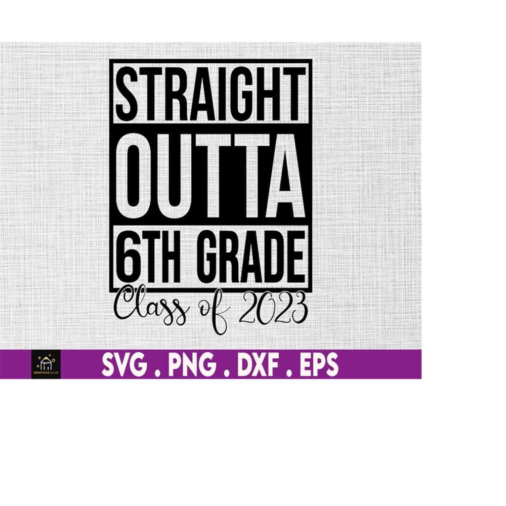 MR-510202311640-straight-outta-6th-grade-class-of-2023-svg-sixth-grade-svg-image-1.jpg