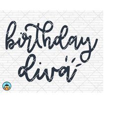 birthday diva svg, birthday svg, its my birthday svg, diva svg, birthday svg file, happy birthday svg, png cut file for