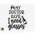 MR-51020231181-my-doctor-says-i-need-glasses-svg-wine-saying-svg-wine-quote-image-1.jpg