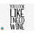 MR-510202312448-you-look-like-i-need-wine-svg-wine-svg-wine-quotes-svg-image-1.jpg