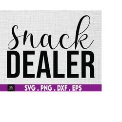 snack dealer svg, snack dealer svg, women's, funny, mom life, teacher, chaos coordinator, instant digital download files