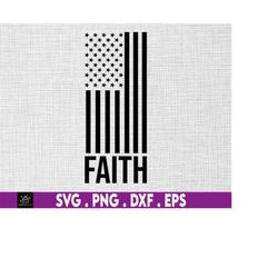 faith fourth of july patriotic american flag military army, independence day, american patriotic svg, svg, png files for