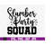 MR-510202313253-slumber-party-squad-svg-birthday-sleepover-sleepover-party-image-1.jpg