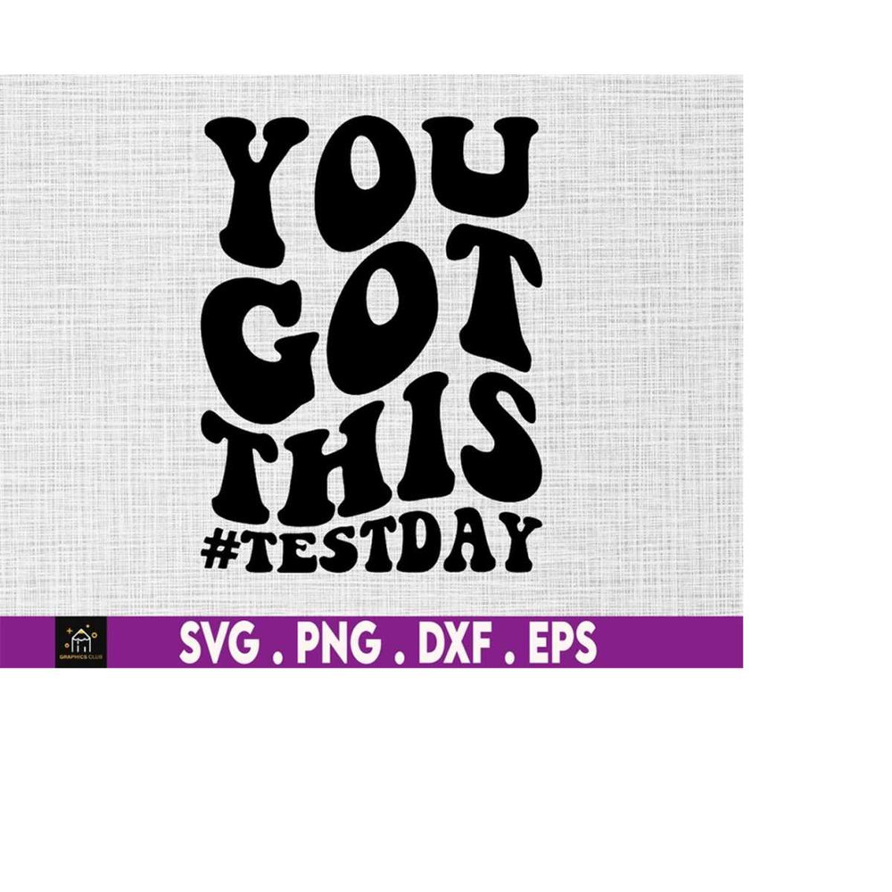 MR-51020231361-you-got-this-motivational-testing-day-teacher-svg-test-day-image-1.jpg