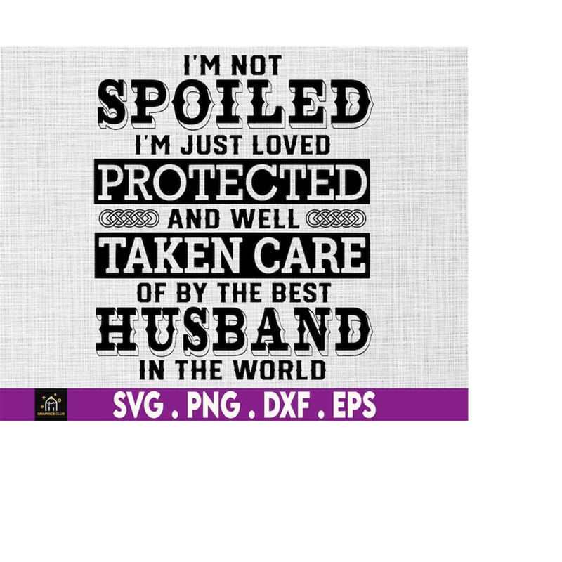 MR-510202314142-im-not-spoiled-im-just-loved-protected-and-well-image-1.jpg