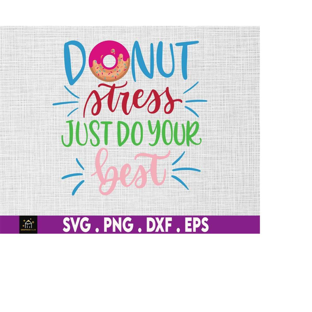 MR-51020231422-donut-stress-just-try-your-best-svg-funny-teachers-testing-image-1.jpg