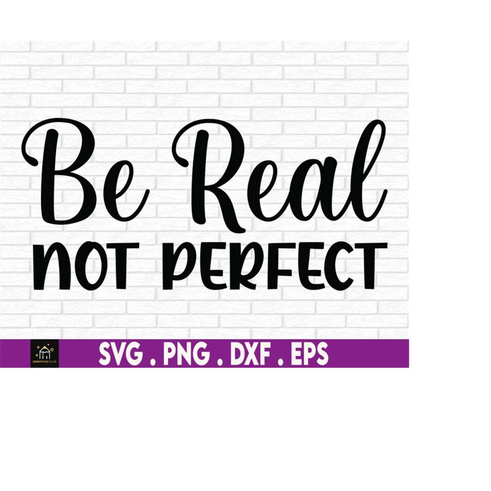 MR-510202314433-be-real-not-perfect-svg-png-pdf-worthy-svg-perfectly-image-1.jpg