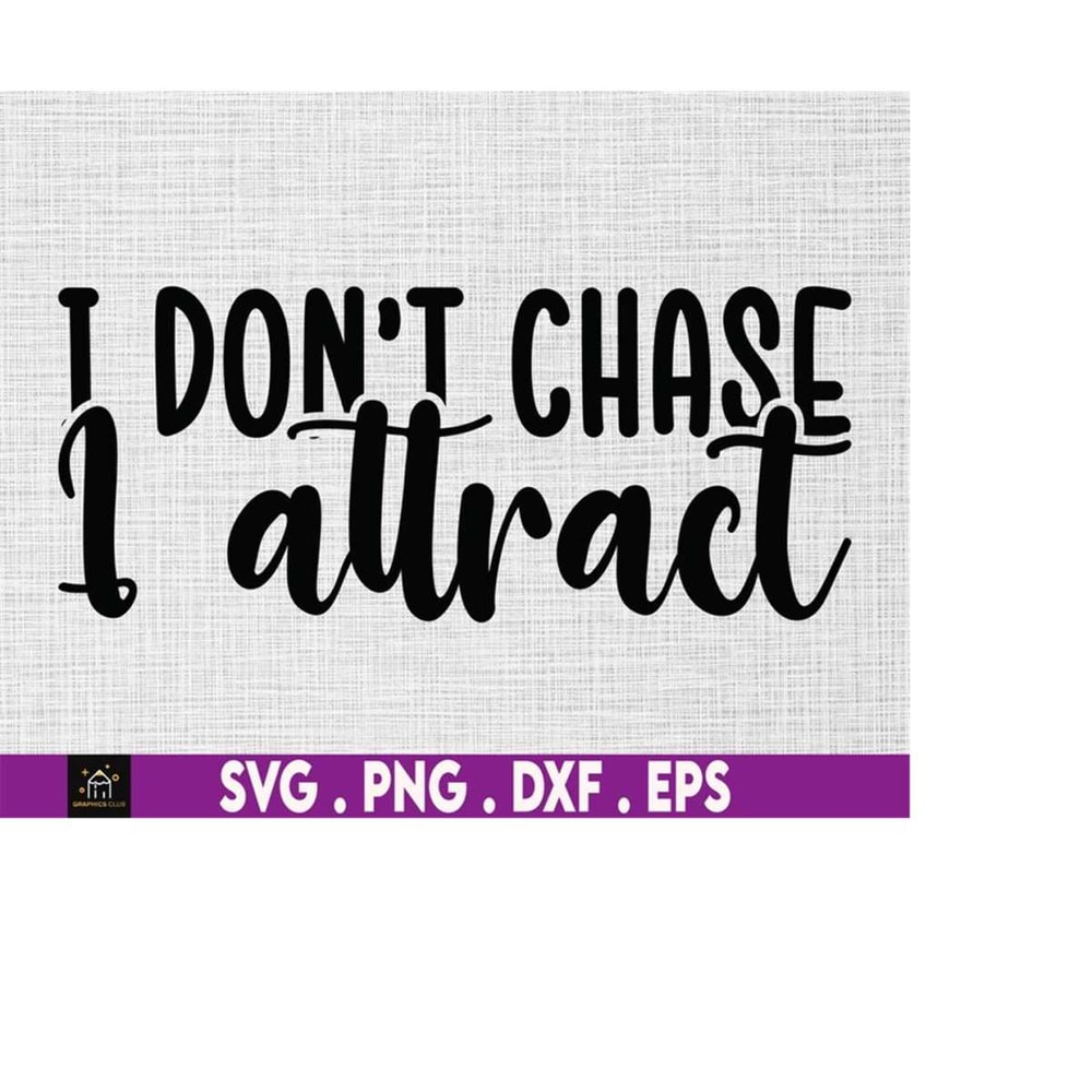 MR-510202315336-i-dont-chase-i-attract-svg-manifest-svg-spiritual-svg-image-1.jpg