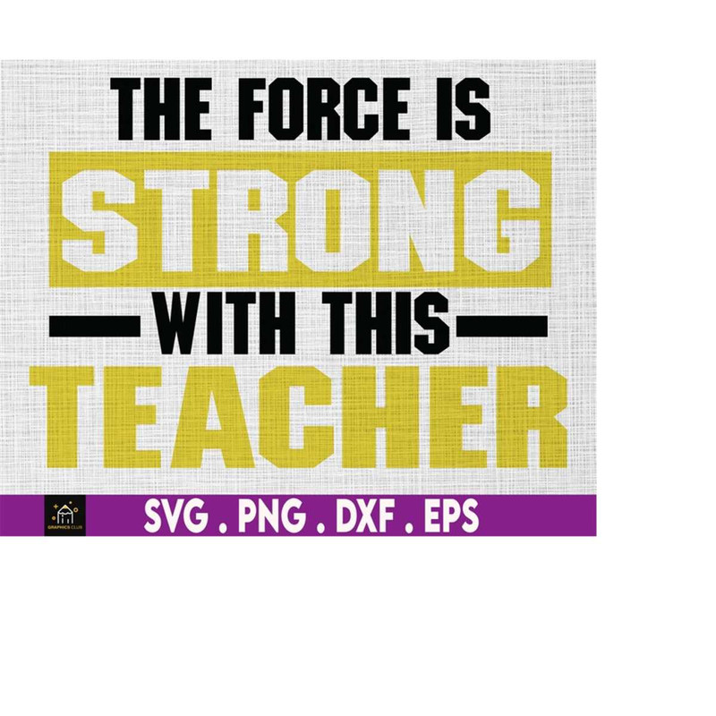 MR-510202315911-the-force-is-strong-with-this-my-teacher-svg-teacher-gift-image-1.jpg