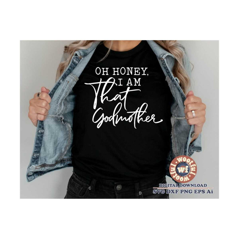 MR-510202321742-oh-honey-i-am-that-godmother-svg-godmother-svg-godmother-image-1.jpg