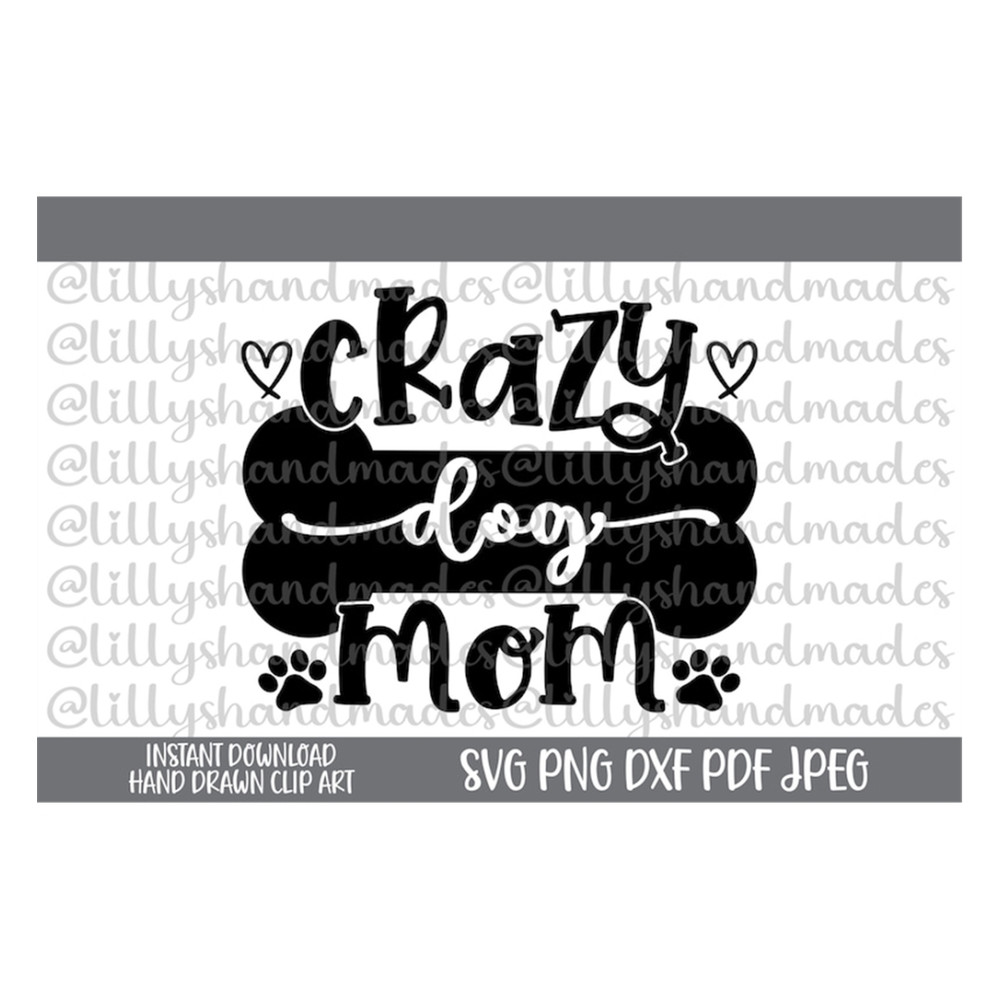 MR-510202382840-crazy-dog-mom-svg-dog-svg-dog-sayings-svg-dog-paw-print-image-1.jpg