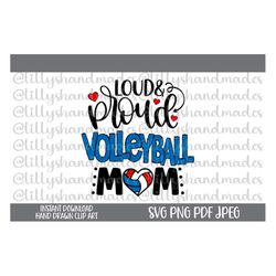 loud and proud volleyball mom svg, volleyball mom png, volleyball mama svg, volleyball svg, volleyball mom shirt, volley