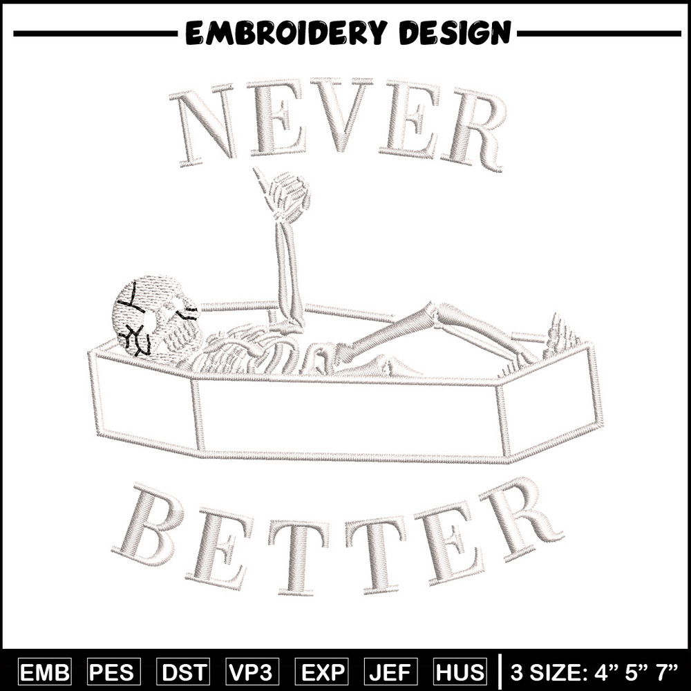 Never better embroidery design, Skeleton embroidery, Emb design, Embroidery shirt, Embroidery file, Digital download.jpg